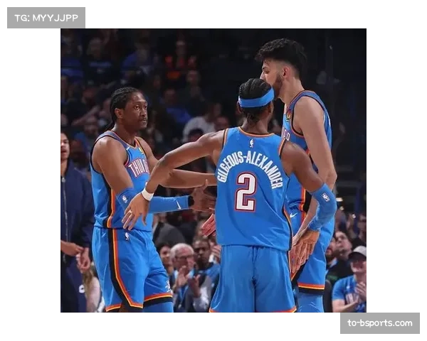 雷霆三巨头合体胜率反降 杰威伤愈后球权占有率与正负值背离